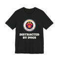 Distracted By Dogs T-Shirt