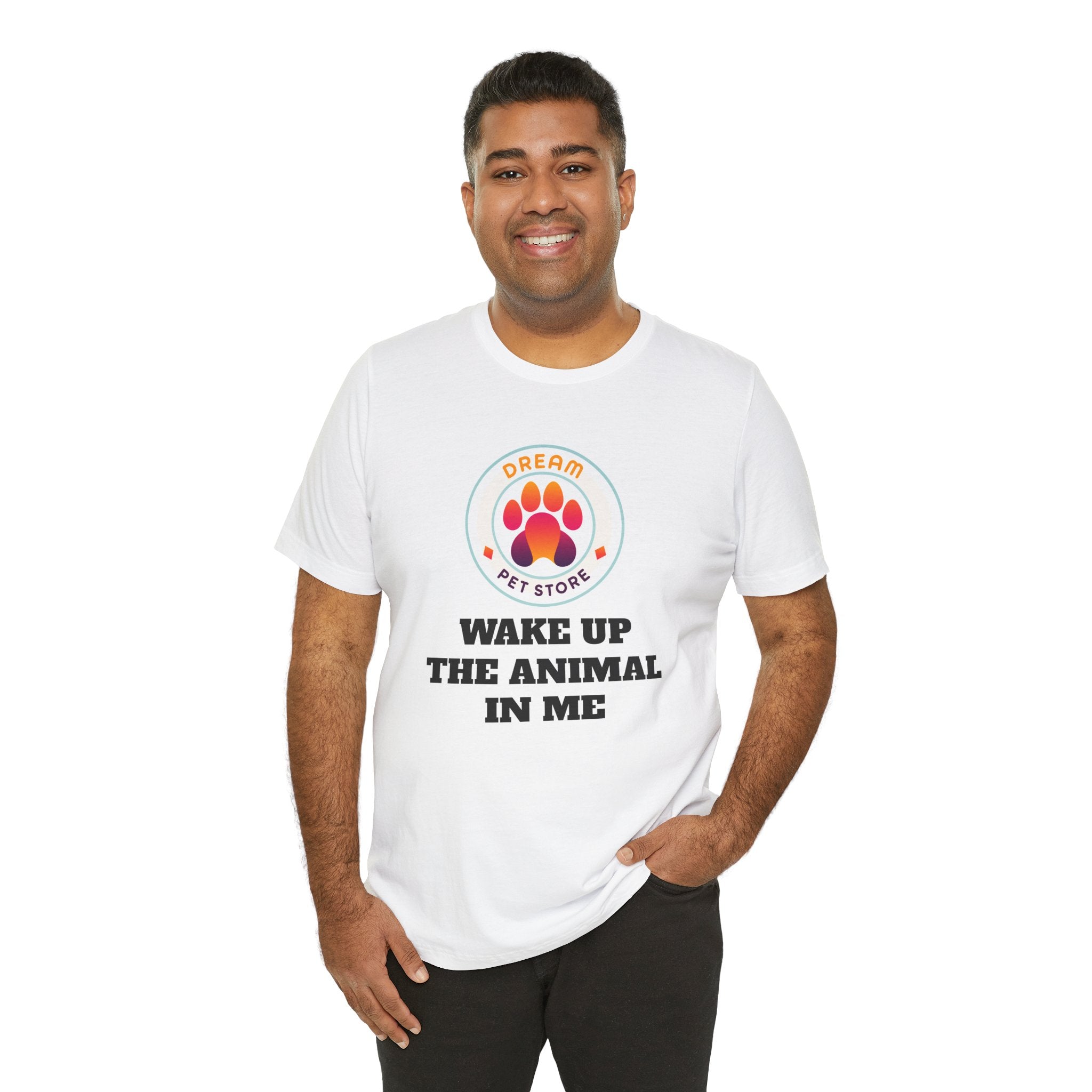 Wake Up The Animal In Me - T-Shirt