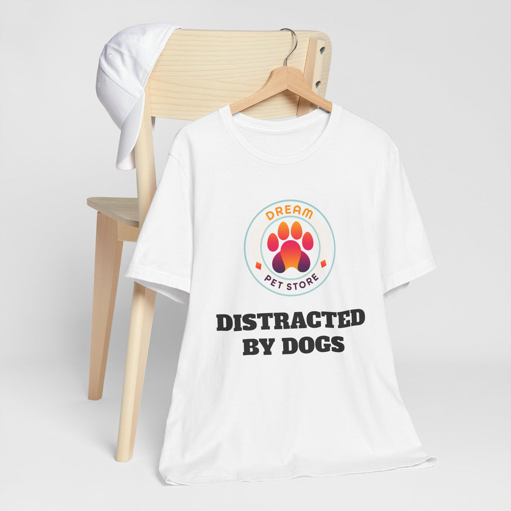 Distracted By Dogs T-Shirt