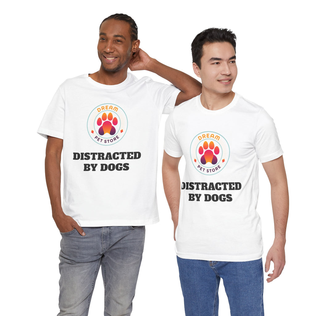 Distracted By Dogs T-Shirt