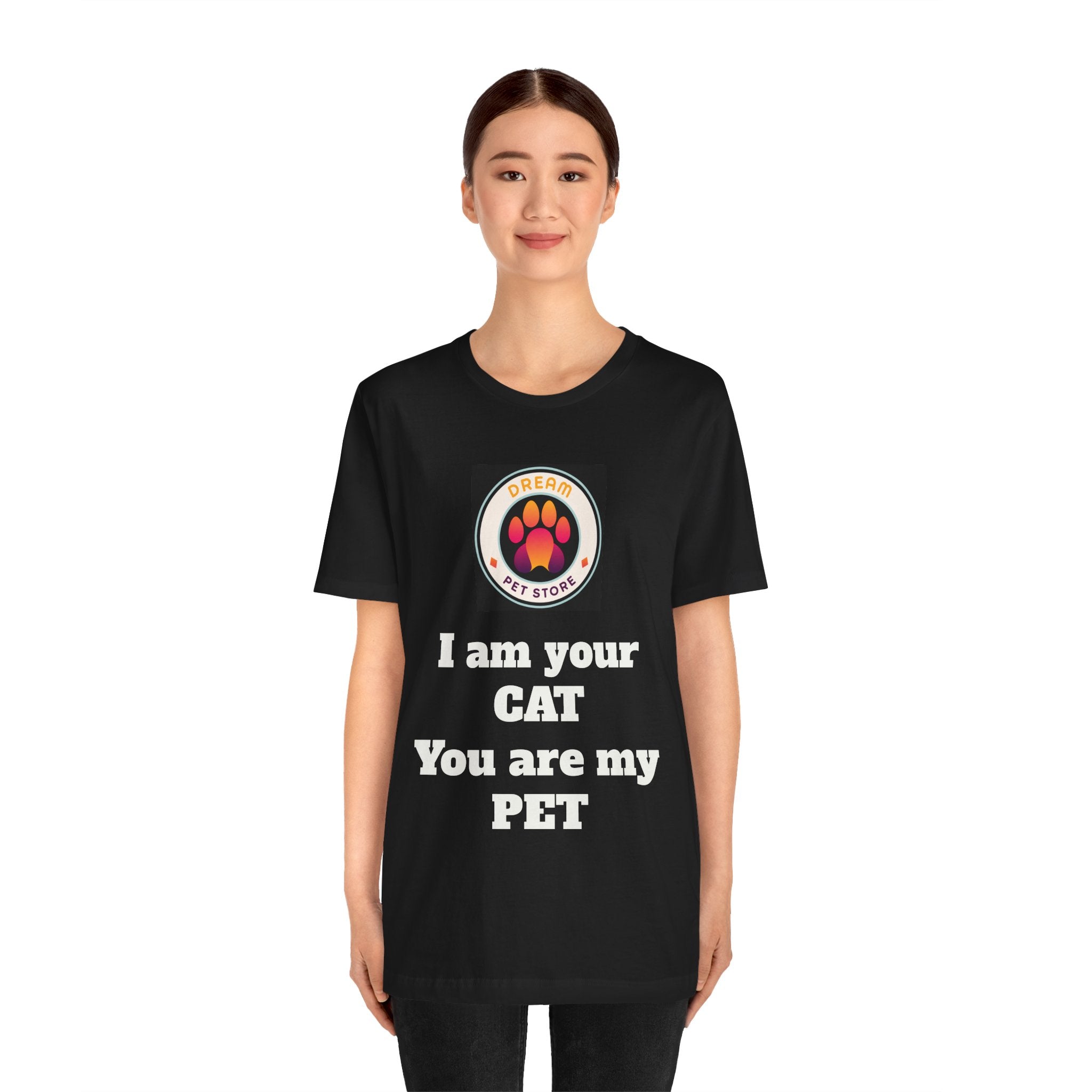 I Am Your CAT You Are My PET T-Shirt